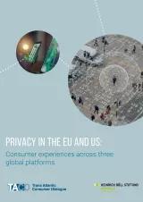 Privacy in the EU and US: Consumer experiences across three global platforms