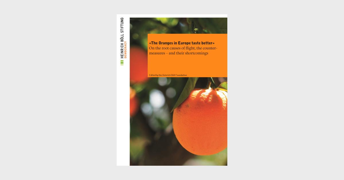 "The Oranges in Europe taste better" Heinrich Böll Stiftung Brussels office European Union